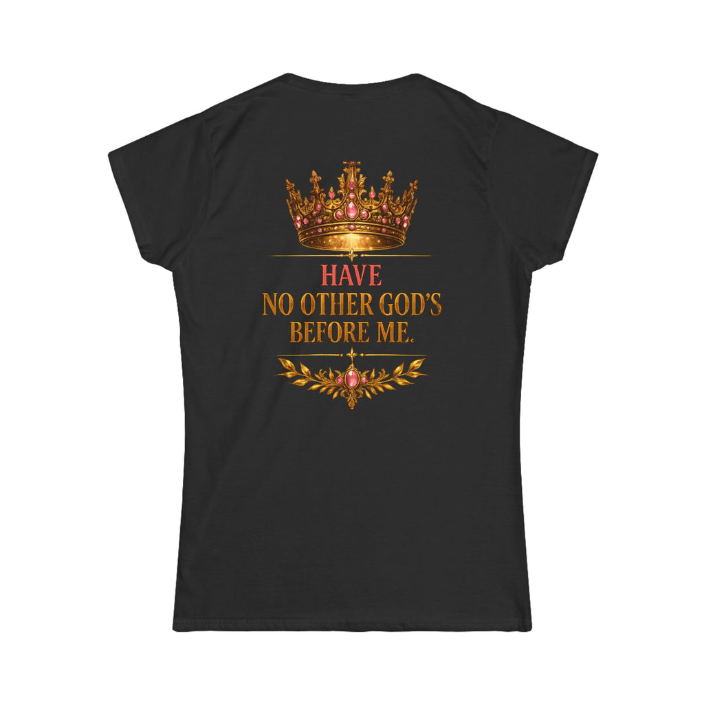 Religious Crown Tee — "Have No Other Gods Before Me" Women's T-Shirt
